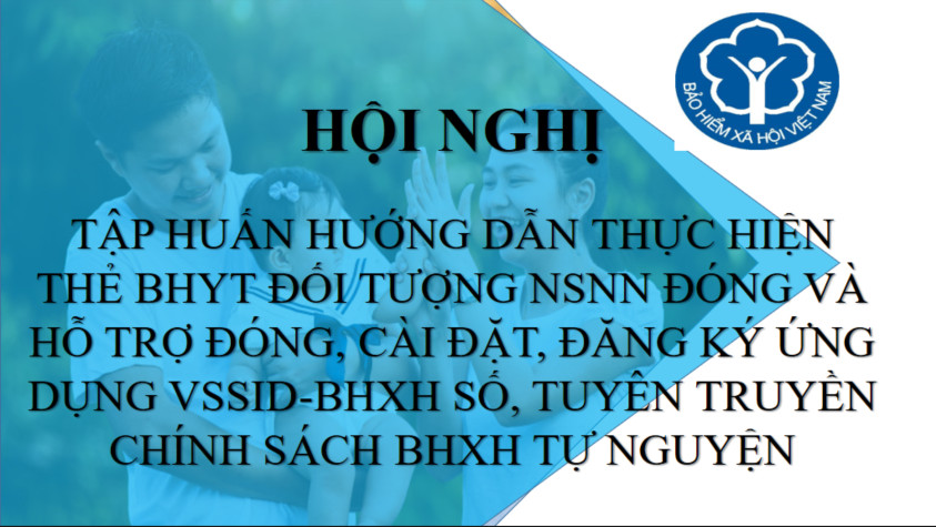 BHXH huyện Yên Minh: Tổ chức Hội nghị tập huấn thực hiện BHYT, triển khai VssID, đại lý thu BHXH, BHYT